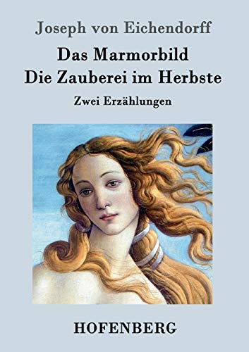 9783843032209: Das Marmorbild / Die Zauberei im Herbste: Zwei Erzhlungen (German Edition)