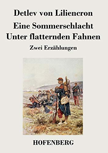 Beispielbild fr Eine Sommerschlacht / Unter flatternden Fahnen: Zwei Erzhlungen (German Edition) zum Verkauf von Lucky's Textbooks