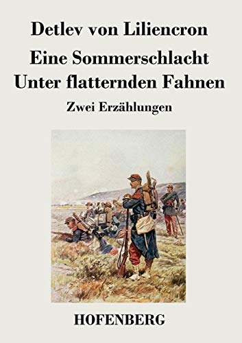 Imagen de archivo de Eine Sommerschlacht / Unter flatternden Fahnen: Zwei Erzhlungen (German Edition) a la venta por Lucky's Textbooks