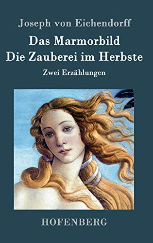 9783843032759: Das Marmorbild / Die Zauberei im Herbste: Zwei Erzhlungen (German Edition)