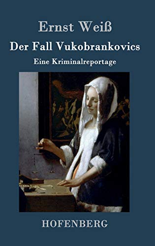 Stock image for Der Fall Vukobrankovics Eine Kriminalreportage for sale by PBShop.store US