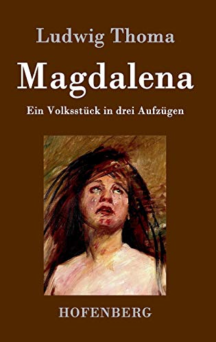 9783843033886: Magdalena: Ein Volksstck in drei Aufzgen