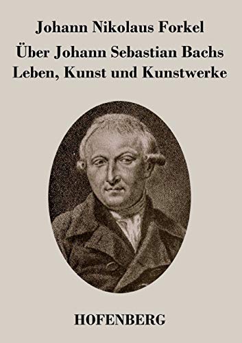 Beispielbild fr ber Johann Sebastian Bachs Leben, Kunst und Kunstwerke (German Edition) zum Verkauf von Lucky's Textbooks