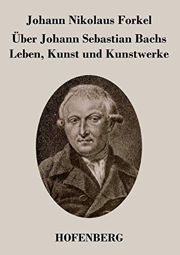 9783843033985: ber Johann Sebastian Bachs Leben, Kunst und Kunstwerke