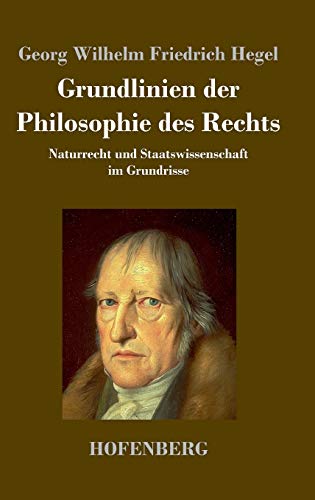 9783843034142: Grundlinien der Philosophie des Rechts: Naturrecht und Staatswissenschaft im Grundrisse Zum Gebrauch fr seine Vorlesungen