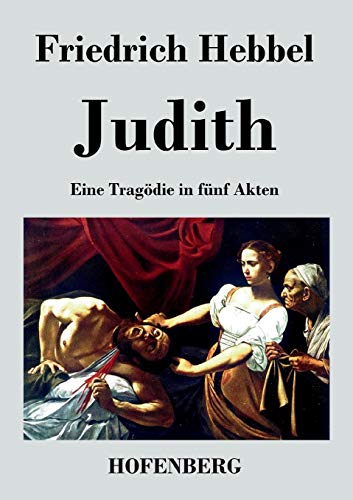 9783843034357: Judith: Eine Tragdie in fnf Akten