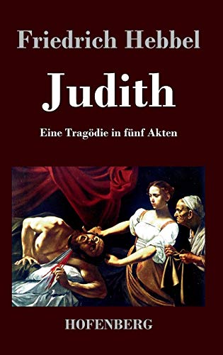 9783843034364: Judith: Eine Tragdie in fnf Akten