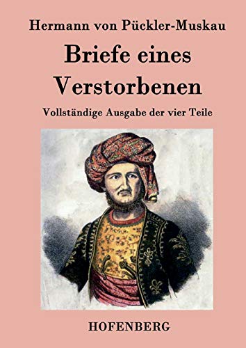 Briefe eines Verstorbenen: Vollständige Ausgabe der vier Teile - Hermann von Pückler-Muskau