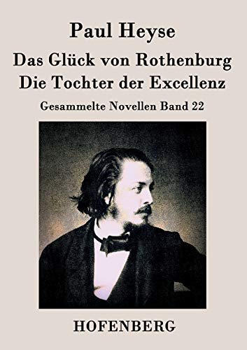 Beispielbild fr Das Gl�ck von Rothenburg / Die Tochter der Excellenz zum Verkauf von Chiron Media