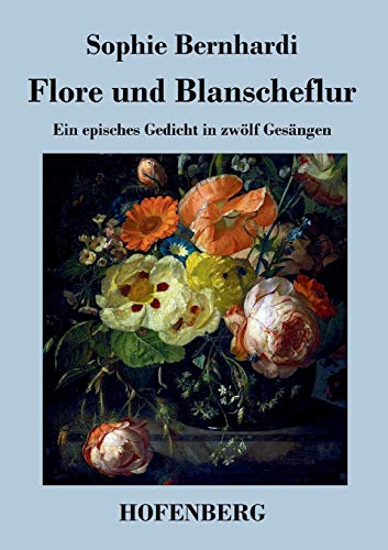 Stock image for Flore und Blanscheflur:Ein episches Gedicht in zw lf Gesängen for sale by Ria Christie Collections