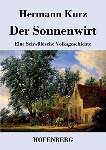 Der Sonnenwirt : Eine Schwäbische Volksgeschichte - Hermann Kurz