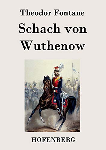 9783843036818: Schach von Wuthenow: Erzhlung aus der Zeit des Regiments Gensdarmes (German Edition)