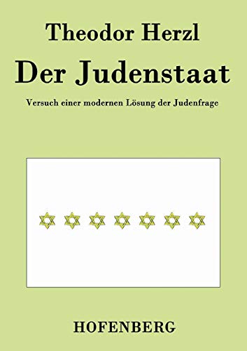 Imagen de archivo de Der Judenstaat:Versuch einer modernen L sung der Judenfrage a la venta por Ria Christie Collections