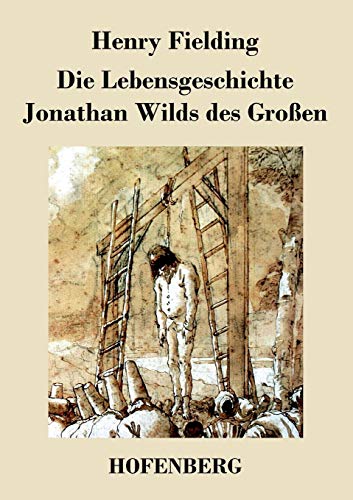 9783843037754: Die Lebensgeschichte Jonathan Wilds des Groen