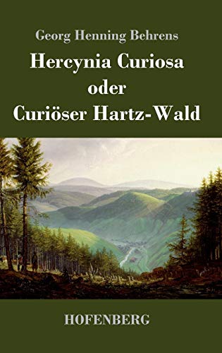 Beispielbild fr Hercynia Curiosa oder Curiser Hartz-Wald zum Verkauf von Buchpark