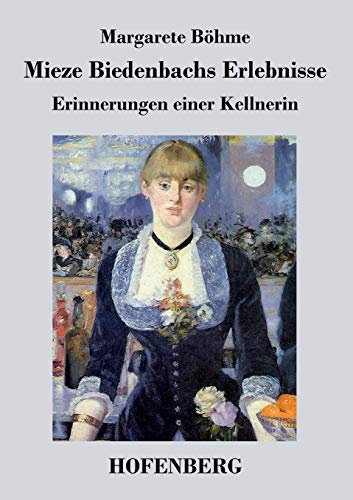 Stock image for Mieze Biedenbachs Erlebnisse: Erinnerungen einer Kellnerin (German Edition) for sale by Lucky's Textbooks