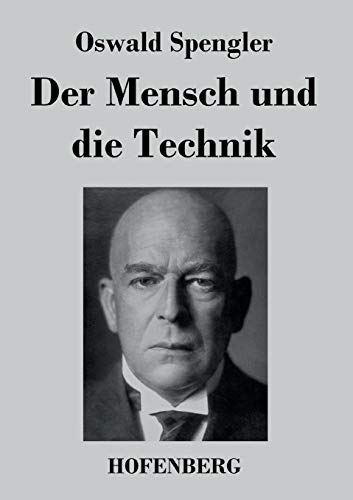 9783843038102: Der Mensch und die Technik: Beitrag zu einer Philosophie des Lebens