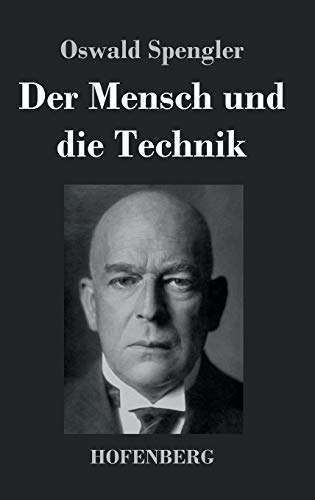 9783843038119: Der Mensch und die Technik: Beitrag zu einer Philosophie des Lebens