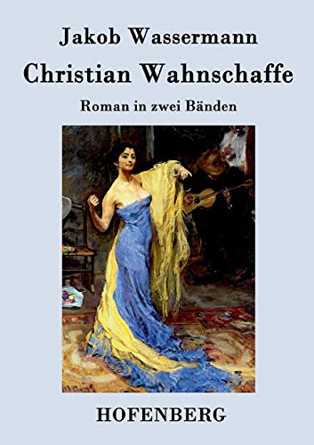 9783843038645: Christian Wahnschaffe: Roman in zwei Bnden