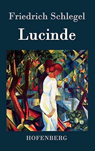 9783843039741: Lucinde: Ein Roman (German Edition)