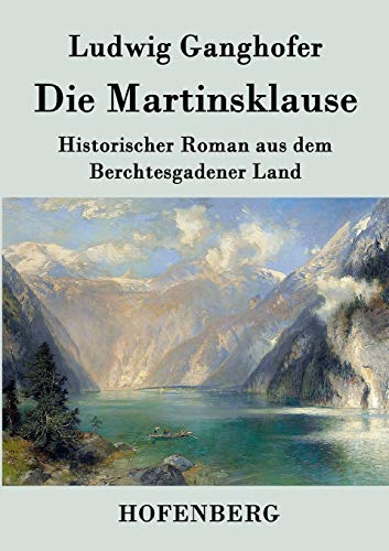 9783843039758: Die Martinsklause: Ein Roman aus dem Berchtesgadener Land des 12. Jahrhunderts