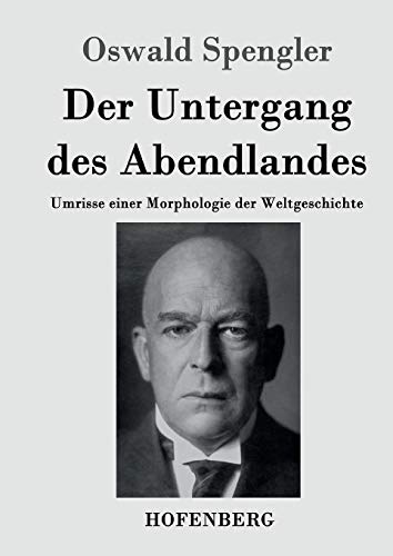 9783843040433: Der Untergang des Abendlandes: Umrisse einer Morphologie der Weltgeschichte