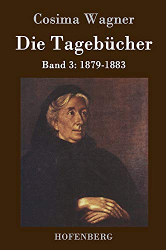 9783843040624: Die Tagebcher in drei Bnden: Band 3: 1879-1883 (German Edition)