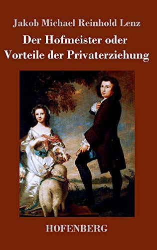 9783843040815: Der Hofmeister oder Vorteile der Privaterziehung: Eine Komdie
