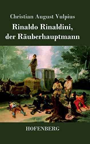 9783843041348: Rinaldo Rinaldini, der Ruberhauptmann: Romantische Geschichte