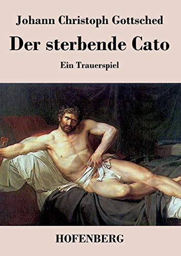 9783843041652: Der sterbende Cato: Ein Trauerspiel