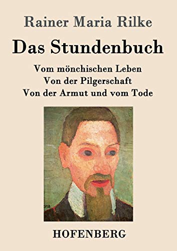 Stock image for Das Stundenbuch:Vom monchischen Leben / Von der Pilgerschaft / Von der Armut und vom Tode for sale by Chiron Media