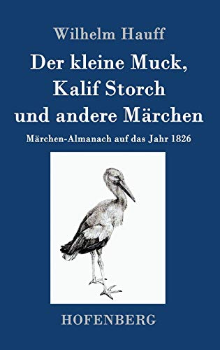9783843041737: Der kleine Muck, Kalif Storch und andere Mrchen: Mrchen-Almanach auf das Jahr 1826