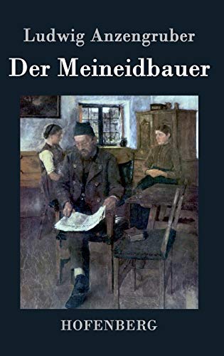 9783843042000: Der Meineidbauer: Volksstck mit Gesang in drei Akten (German Edition)