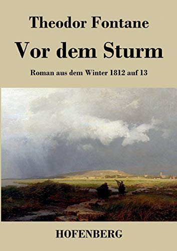 9783843042086: Vor dem Sturm: Roman aus dem Winter 1812 auf 13