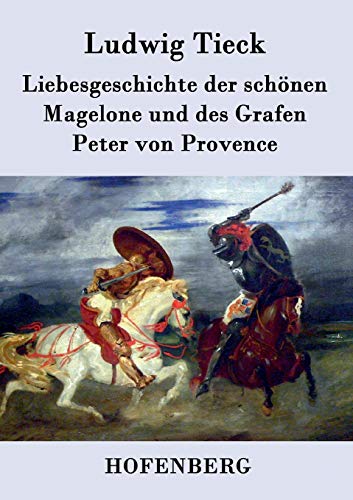 Stock image for Liebesgeschichte der schonen Magelone und des Grafen Peter von Provence for sale by Chiron Media