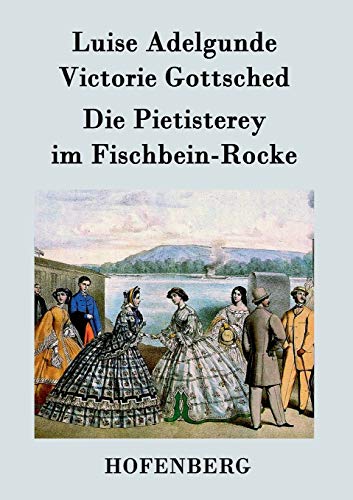 Stock image for Die Pietisterey im Fischbein-Rocke: oder Die Doctormige Frau for sale by medimops