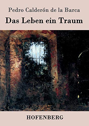 9783843042642: Das Leben ein Traum: (La vida es sueo) (German Edition)