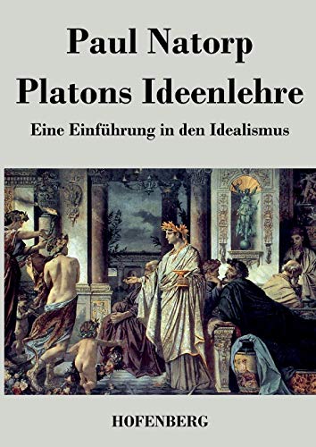 9783843042673: Platons Ideenlehre: Eine Einfhrung in den Idealismus