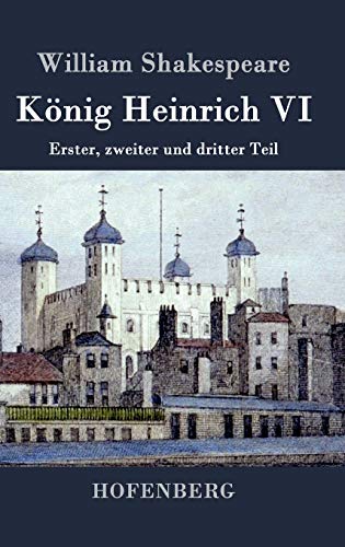 9783843043076: Knig Heinrich VI: Erster, zweiter und dritter Teil (German Edition)