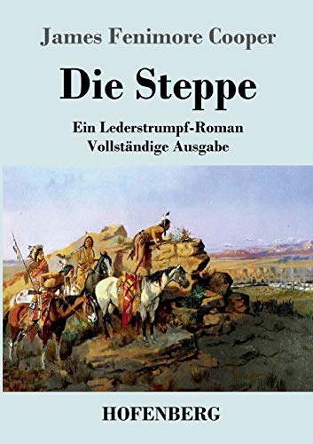 9783843043700: Die Steppe (Die Prrie): Ein Lederstrumpf-Roman Vollstndige Ausgabe