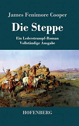 9783843043731: Die Steppe (Die Prrie): Ein Lederstrumpf-Roman Vollstndige Ausgabe