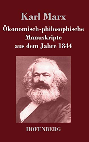 Ökonomisch-philosophische Manuskripte aus dem Jahre 1844 - Marx, Karl