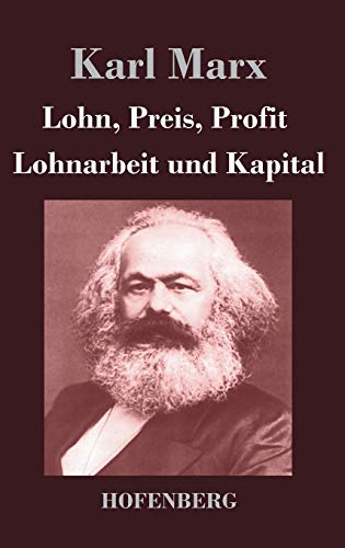 9783843043908: Lohn, Preis, Profit / Lohnarbeit und Kapital