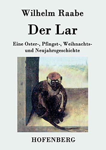 9783843044523: Der Lar: Eine Oster-, Pfingst-, Weihnachts- und Neujahrsgeschichte (German Edition)