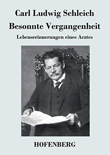 9783843044868: Besonnte Vergangenheit: Lebenserinnerungen eines Arztes