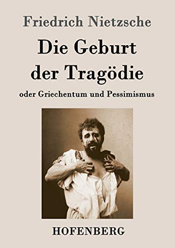Stock image for Die Geburt der Tragodie:oder Griechentum und Pessimismus for sale by Chiron Media