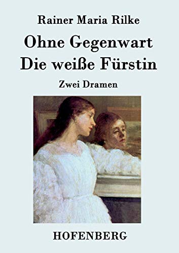 Stock image for Ohne Gegenwart / Die weie Furstin:Zwei Dramen for sale by Chiron Media