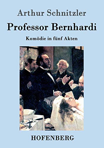 9783843046541: Professor Bernhardi: Komdie in fnf Akten (German Edition)