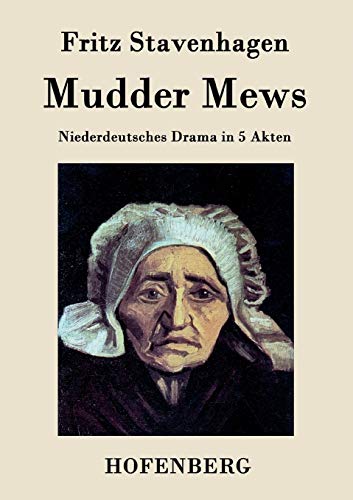 Imagen de archivo de Mudder Mews:Niederdeutsches Drama in 5 Akten a la venta por Ria Christie Collections