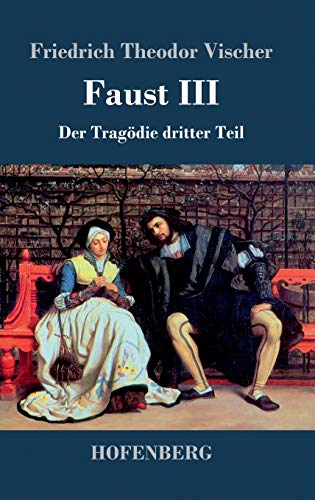 Imagen de archivo de Faust III: Der Tragdie dritter Teil (German Edition) a la venta por Lucky's Textbooks